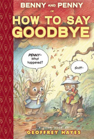 Benny and Penny in How To Say Goodbye (TOON Level 2) by Geoffrey Hayes, 9781935179993