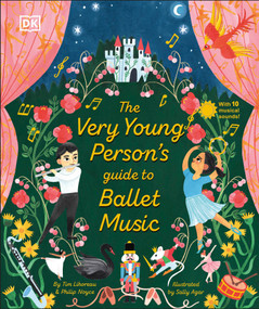The Very Young Person's Guide to Ballet Music by Tim Lihoreau, Philip Noyce, Sally Agar, 9780744084573