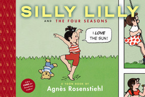 Silly Lilly and the Four Seasons (Toon Books Level 1) by Agnes Rosenstiehl, 9780979923814