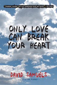 Only Love Can Break Your Heart - 9781582435039 by David Samuels, 9781582435039