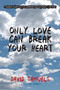 Only Love Can Break Your Heart - 9781582435039 by David Samuels, 9781582435039