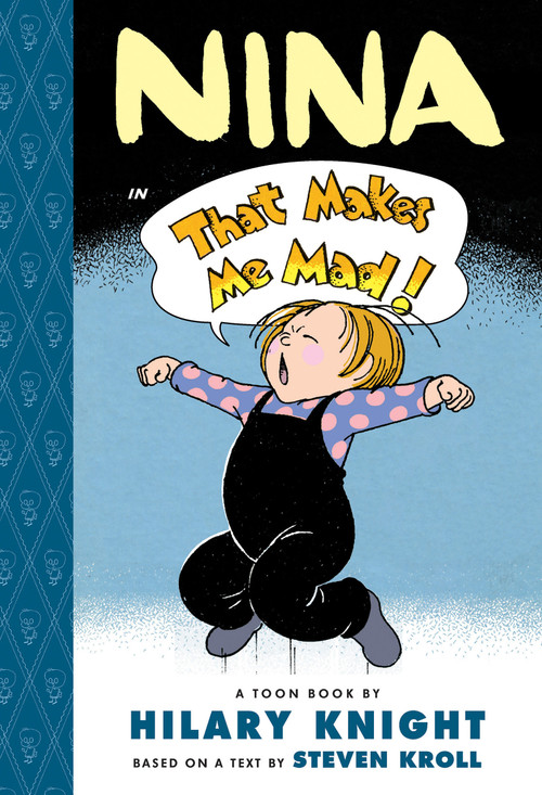 Nina in That Makes Me Mad (Toon Books Level 2) by Hilary Knight, Steven Kroll, 9781935179108