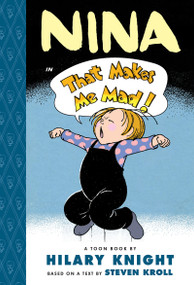 Nina in That Makes Me Mad (Toon Books Level 2) by Hilary Knight, Steven Kroll, 9781935179108