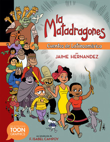 La matadragones: Cuentos de Latinoamérica (Spanish Edition) by Jaime Hernandez, F. Isabel Campoy, 9781943145300