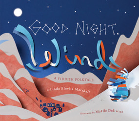 Good Night, Wind (A Yiddish Folktale) - 9780823455942 by Linda Elovitz Marshall, Maelle Doliveux, 9780823455942