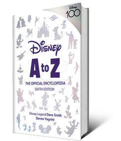 Disney A to Z: The Official Encyclopedia, Sixth Edition by Steven Vagnini, Dave Smith, 9781368061919