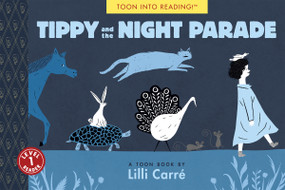 Tippy and the Night Parade (TOON Level 1) by Lilli Carre, 9781943145249