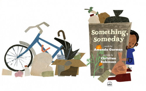 Something, Someday by Amanda Gorman, Christian Robinson, 9780593203255