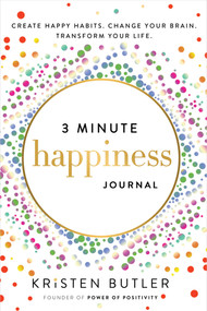3 Minute Happiness Journal (Create Happy Habits. Change Your Brain. Transform Your Life.) by Kristen Butler, 9781737970477