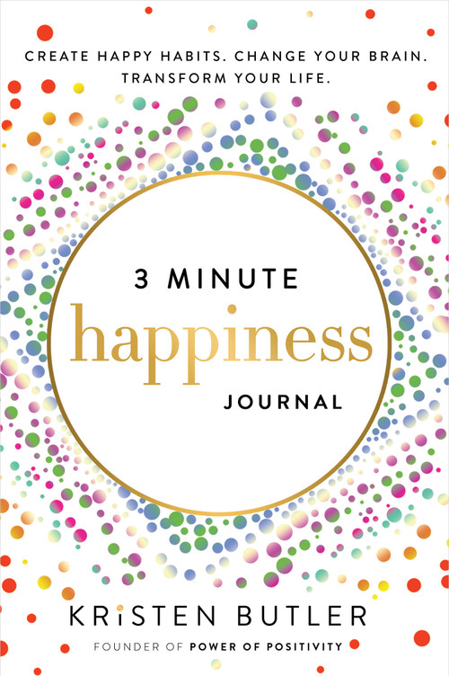 3 Minute Happiness Journal (Create Happy Habits. Change Your Brain. Transform Your Life.) by Kristen Butler, 9781737970477