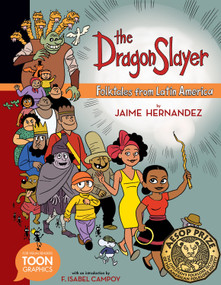 The Dragon Slayer: Folktales from Latin America - 9781943145287 by Jaime Hernandez, F. Isabel Campoy, 9781943145287