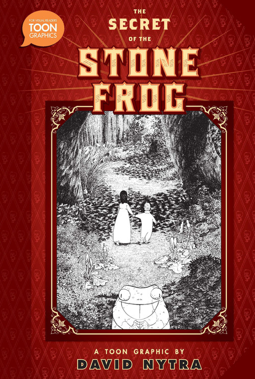 The Secret of the Stone Frog (A TOON Graphic) by David Nytra, 9781943145461