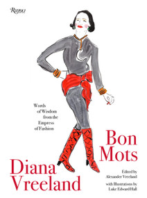 Diana Vreeland: Bon Mots (Words of Wisdom From the Empress of Fashion) - 9780789344069 by Alexander Vreeland, Luke Edward Hall, 9780789344069