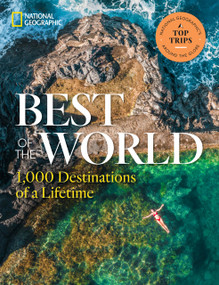 Best of the World (1,000 Destinations of a Lifetime) by National Geographic, 9781426222368