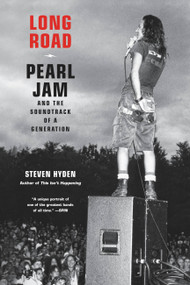Long Road (Pearl Jam and the Soundtrack of a Generation) - 9780306826436 by Steven Hyden, 9780306826436