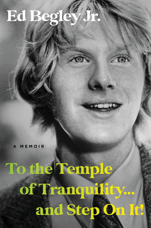 To the Temple of Tranquility...And Step On It! (A Memoir) by Ed Begley Jr., 9780306832109