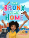 The Bronx Is My Home by Alyssa Reynoso-Morris, Kim Holt, 9780316397735
