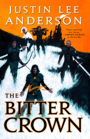 The Bitter Crown by Justin Lee Anderson, 9780316454308
