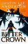 The Bitter Crown by Justin Lee Anderson, 9780316454308