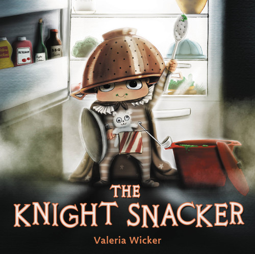 The Knight Snacker by Valeria Wicker, 9780316456340