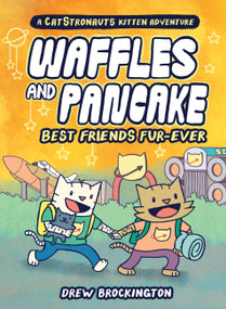 Waffles and Pancake: Best Friends Fur-Ever (A Graphic Novel) by Drew Brockington, 9780316500647