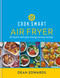 Cook Smart: Air Fryer (90 quick and easy energy-saving recipes) by Dean Edwards, 9780600637981