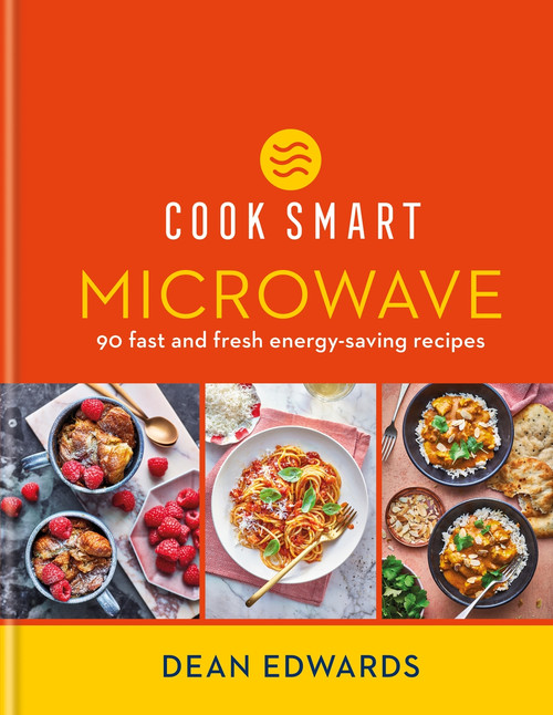 Cook Smart: Microwave (90 fast and fresh energy-saving recipes) by Dean Edwards, 9780600638001
