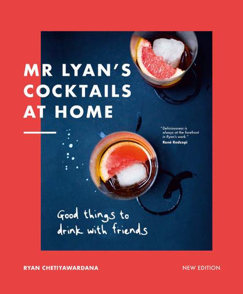 Mr Lyan's Cocktails at Home (Good Things to Drink with Friends) by Ryan Chetiyawardana, 9780711287631