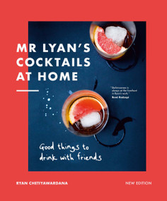 Mr Lyan's Cocktails at Home (Good Things to Drink with Friends) by Ryan Chetiyawardana, 9780711287631