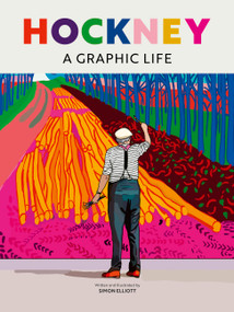 Hockney (A Graphic Life) by Simon Elliott, 9780711288423