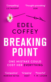 Breaking point (The most gripping debut of the year - you won't be able to look away) by Edel Coffey, 9780751582406