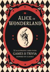Alice in Wonderland (A literary card game: 52 illustrated cards with games and trivia) by Pyramid, 9780753735428