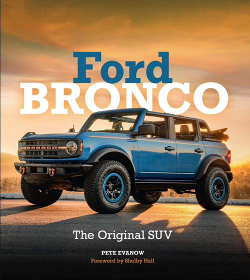Ford Bronco (The Original SUV) by Pete Evanow, Shelby Hall, 9780760383339