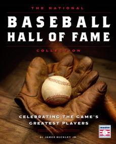 The National Baseball Hall of Fame Collection (Celebrating the Game's Greatest Players) - 9780760385517 by James Buckley Jr., 9780760385517