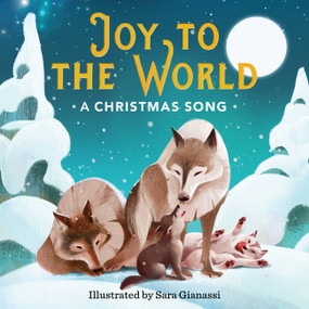Joy to the World (A Christmas Song) by Sara Gianassi, 9780762483075
