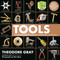 Tools (A Visual Exploration of Implements and Devices in the Workshop) by Theodore Gray, Nick Mann, 9780762498307