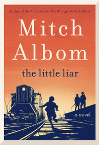 The Little Liar (A Novel) by Mitch Albom, 9780062406651