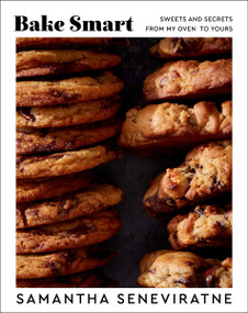 Bake Smart (Sweets and Secrets from My Oven to Yours) by Samantha Seneviratne, 9780358715146