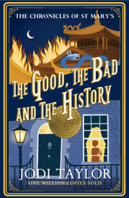 The Good, The Bad and The History by Jodi Taylor, 9781035404933