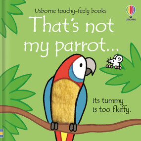 That's not my parrot... by Fiona Watt, Rachel Wells, 9781805070320