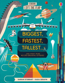 Lift-the-flap Biggest, Fastest, Tallest... by Darran Stobbart, Kasia Serafin, Kasia Serafin, 9781805070498