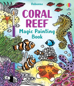 Coral Reef Magic Painting Book by Abigail Wheatley, Laura Tavazzi, 9781805070627