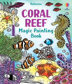 Coral Reef Magic Painting Book by Abigail Wheatley, Laura Tavazzi, 9781805070627