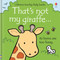 That's not my giraffe... by Fiona Watt, Rachel Wells, 9781805070795