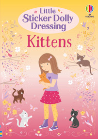 Little Sticker Dolly Dressing Kittens by Fiona Watt, Lizzie Mackay, 9781805071075