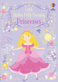 Little Sticker Dolly Dressing Princess by Fiona Watt, Lizzie Mackay, 9781805071099