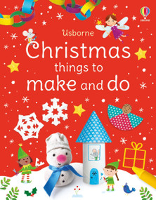 Christmas things to make and do (A Christmas Holiday Book for Kids) by Manola Caprini, Julie Cossette, Kate Nolan, 9781805317111