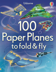 100 Paper Planes to Fold and Fly by Andy Tudor, Sam Baer, 9781805317531