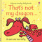 That's not my dragon... by Fiona Watt, Rachel Wells, 9781805318040