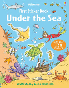 First Sticker Book Under the Sea by Jessica Greenwell, Cecilia Johansson, 9781805318064